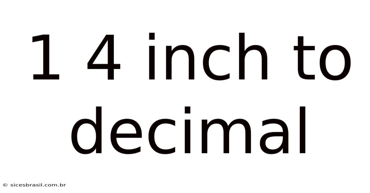 1 4 Inch To Decimal
