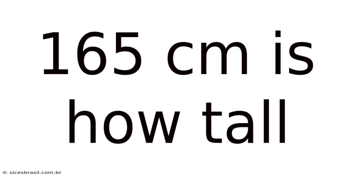 165 Cm Is How Tall