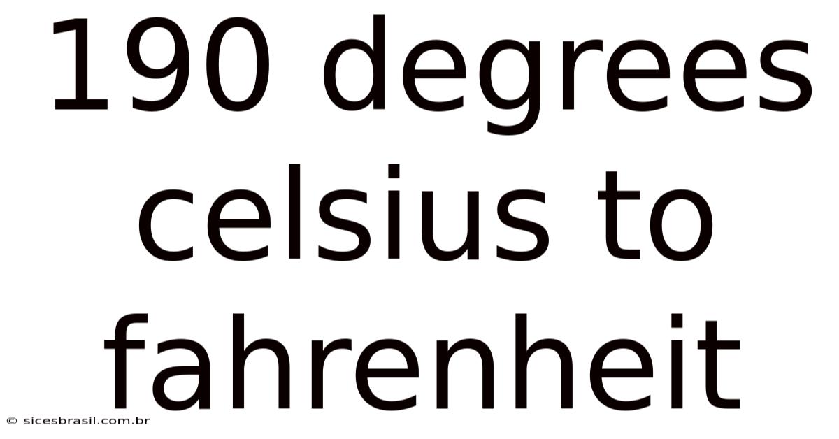 190 Degrees Celsius To Fahrenheit