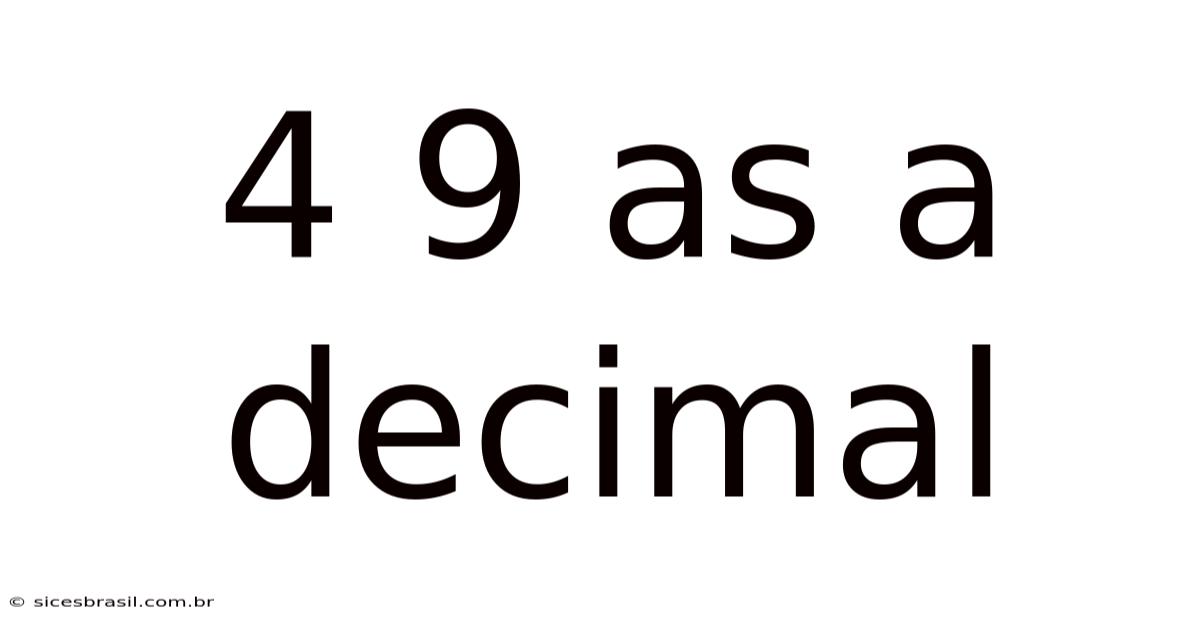 4 9 As A Decimal
