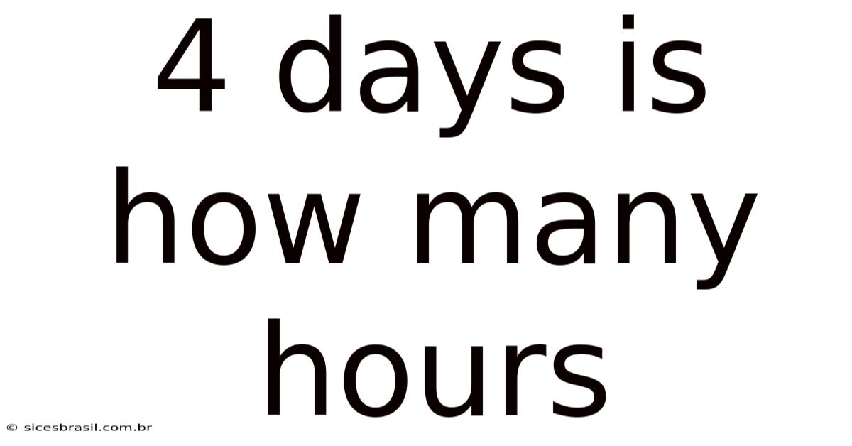 4 Days Is How Many Hours