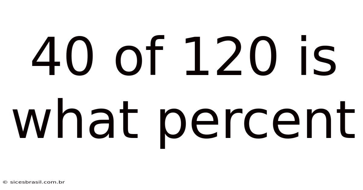 40 Of 120 Is What Percent