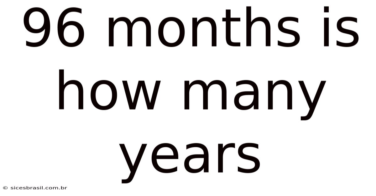 96 Months Is How Many Years