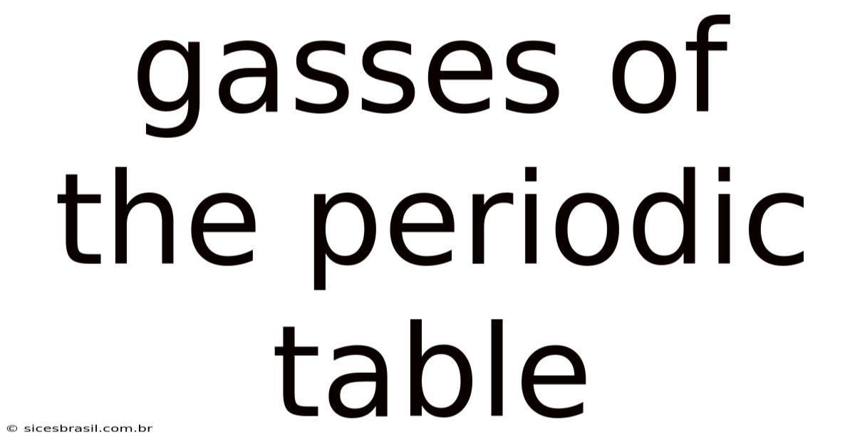 Gasses Of The Periodic Table