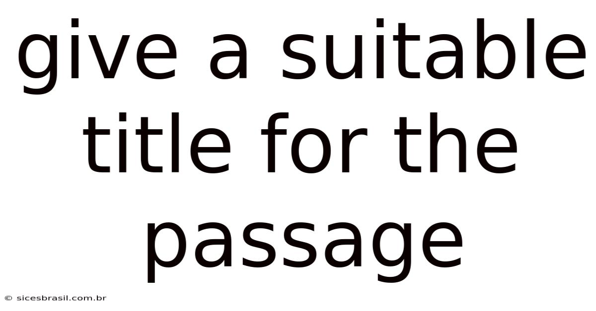 Give A Suitable Title For The Passage