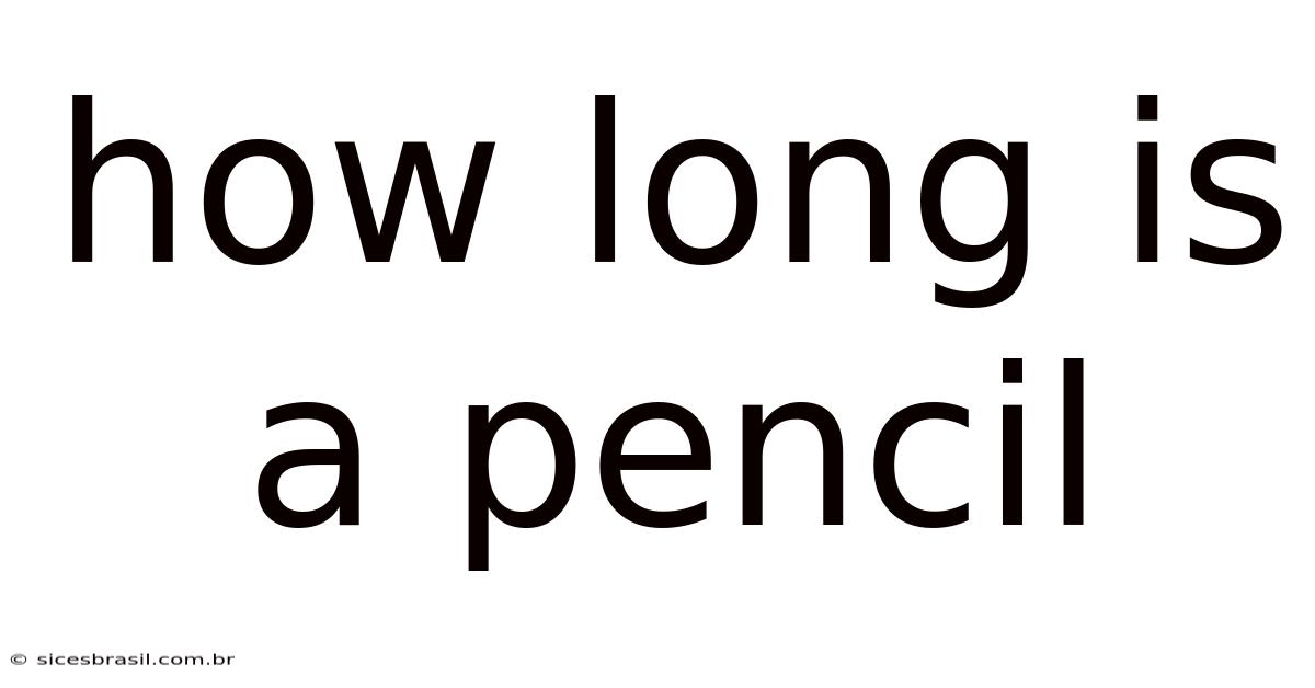How Long Is A Pencil