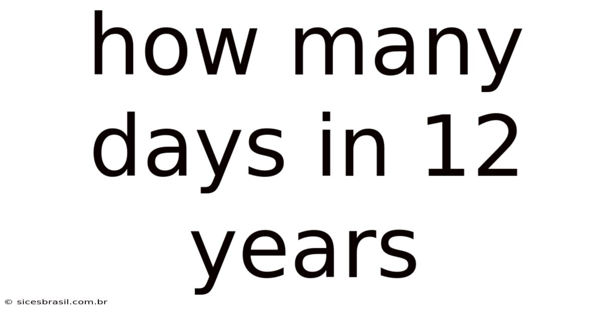 How Many Days In 12 Years