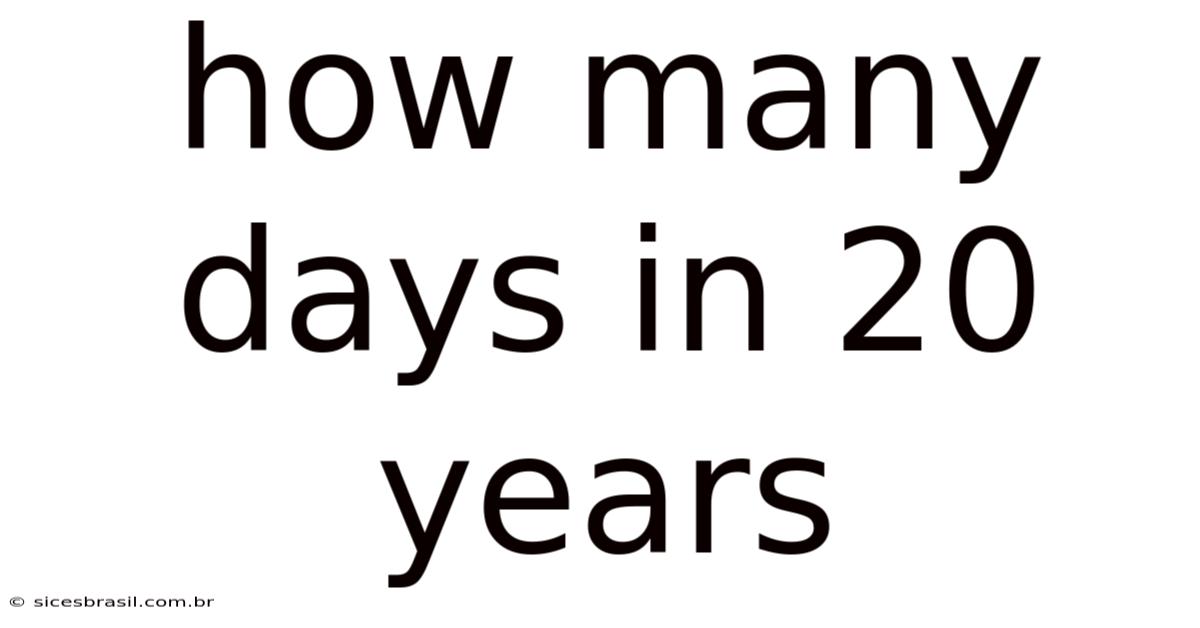How Many Days In 20 Years