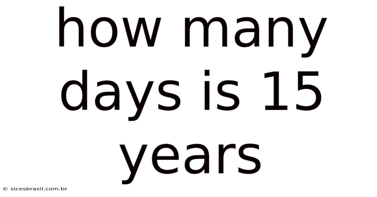 How Many Days Is 15 Years