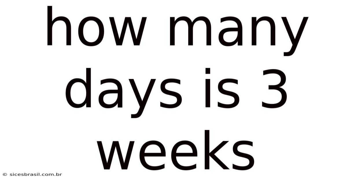 How Many Days Is 3 Weeks