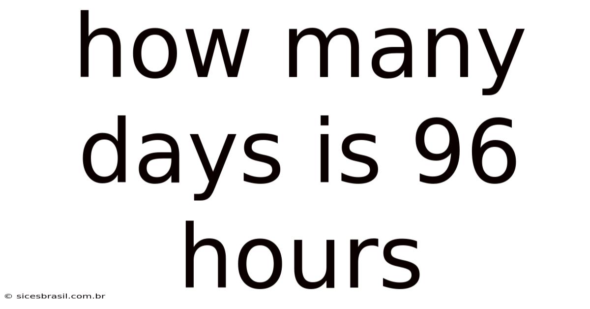 How Many Days Is 96 Hours
