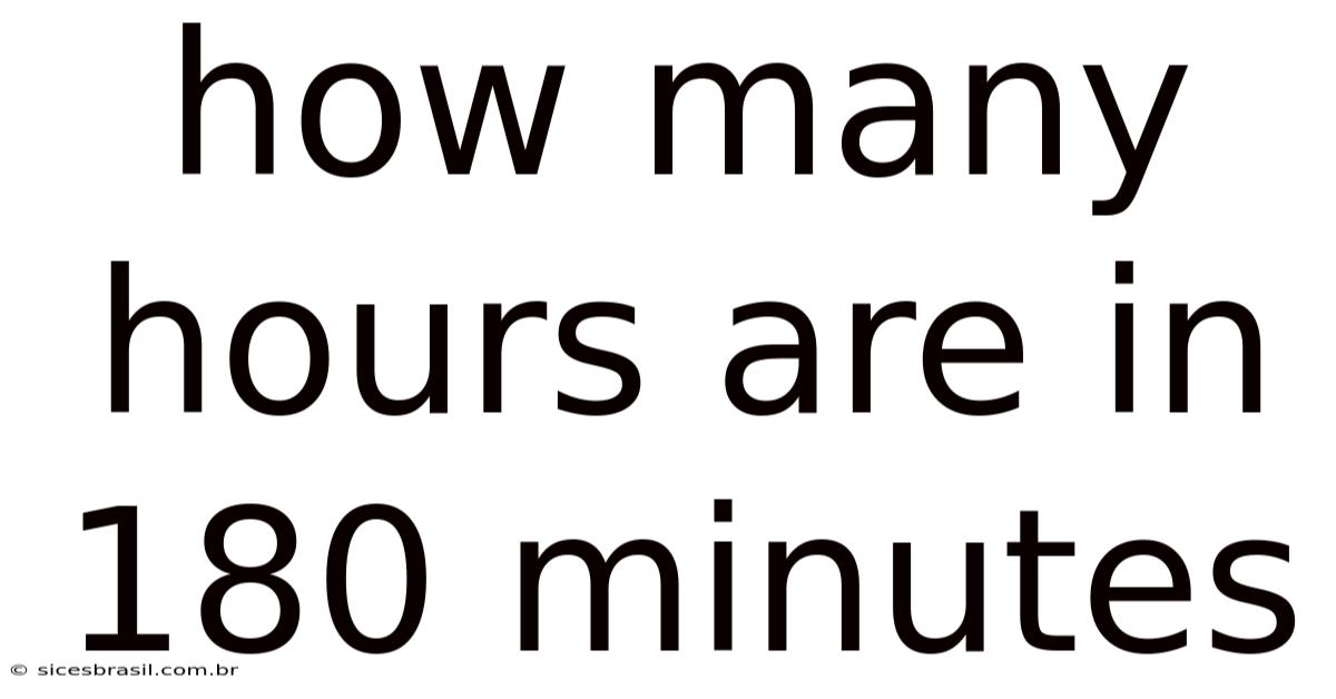 How Many Hours Are In 180 Minutes