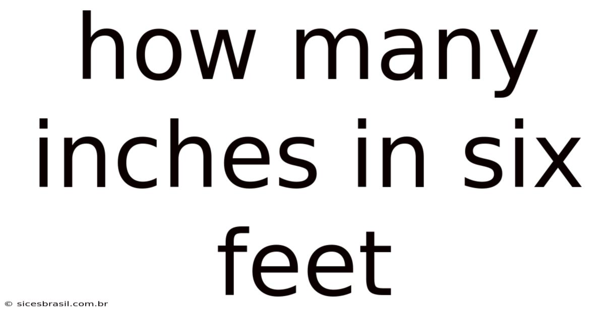 How Many Inches In Six Feet