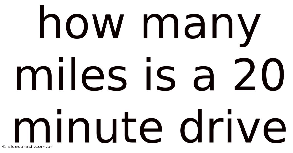 How Many Miles Is A 20 Minute Drive