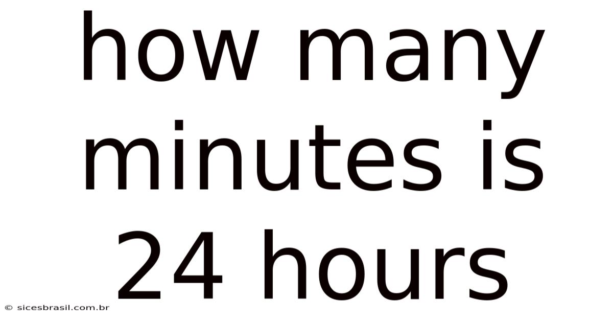 How Many Minutes Is 24 Hours