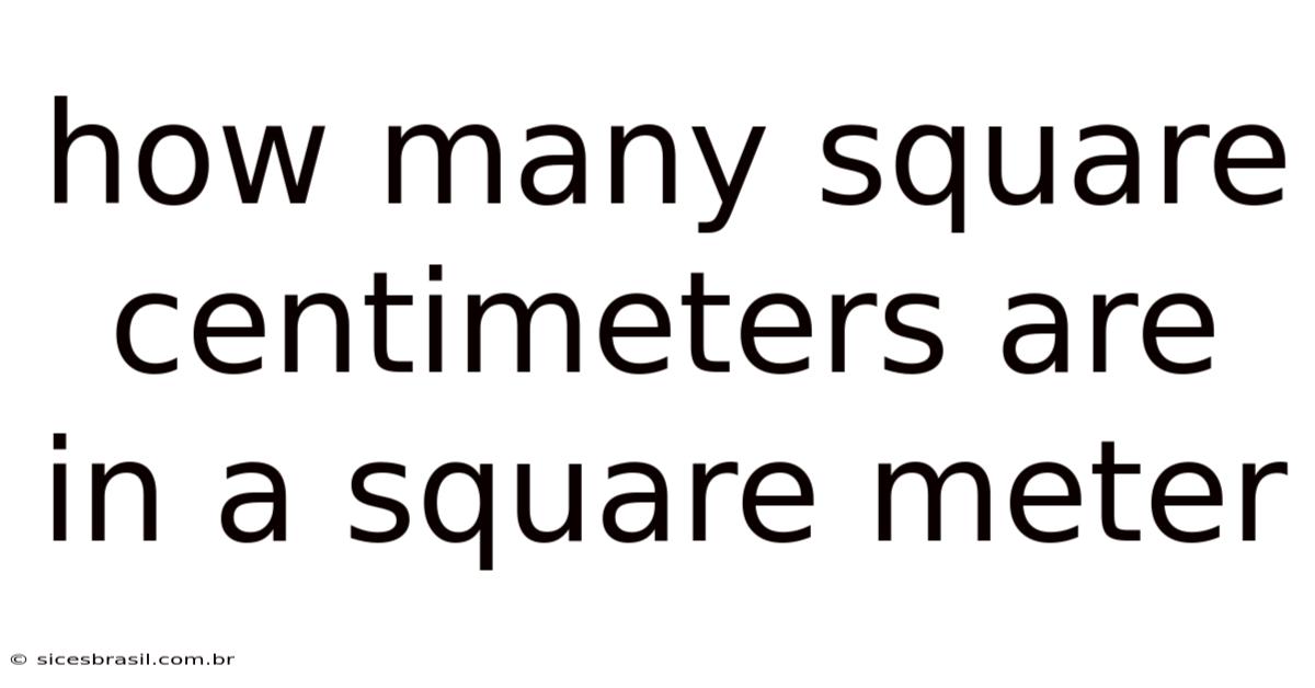 How Many Square Centimeters Are In A Square Meter