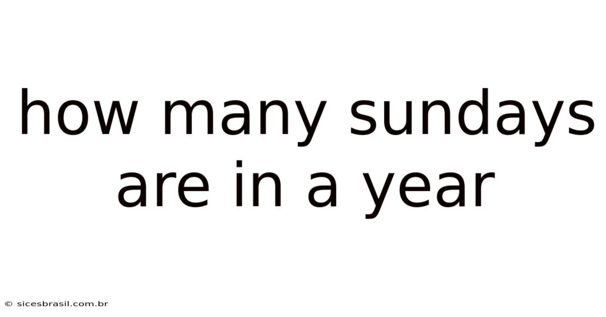 How Many Sundays Are In A Year