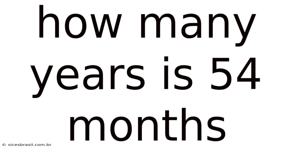 How Many Years Is 54 Months