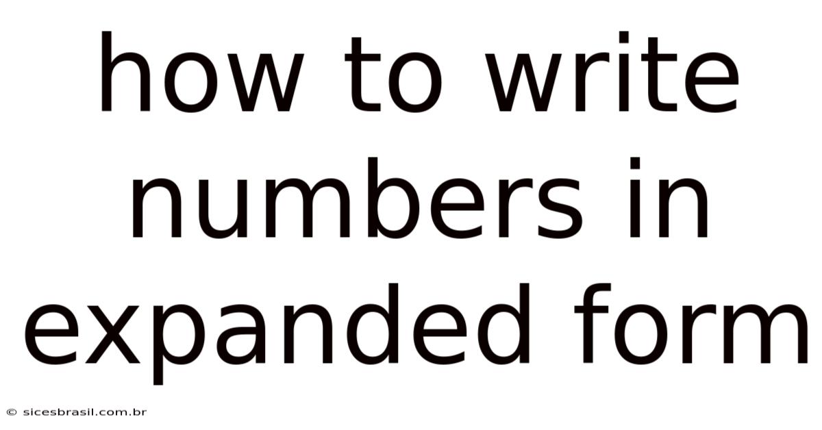 How To Write Numbers In Expanded Form