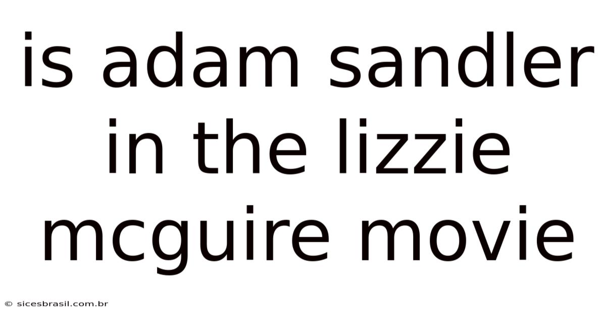 Is Adam Sandler In The Lizzie Mcguire Movie
