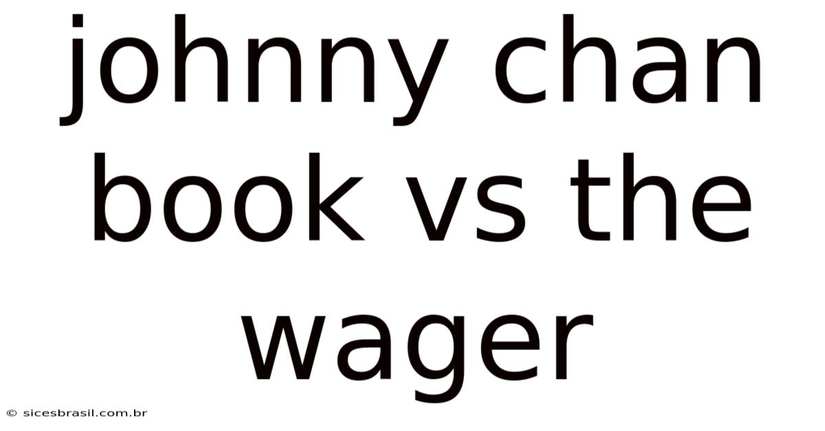 Johnny Chan Book Vs The Wager