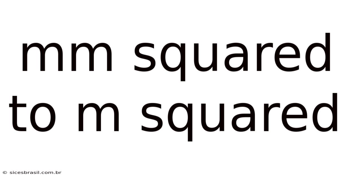 Mm Squared To M Squared