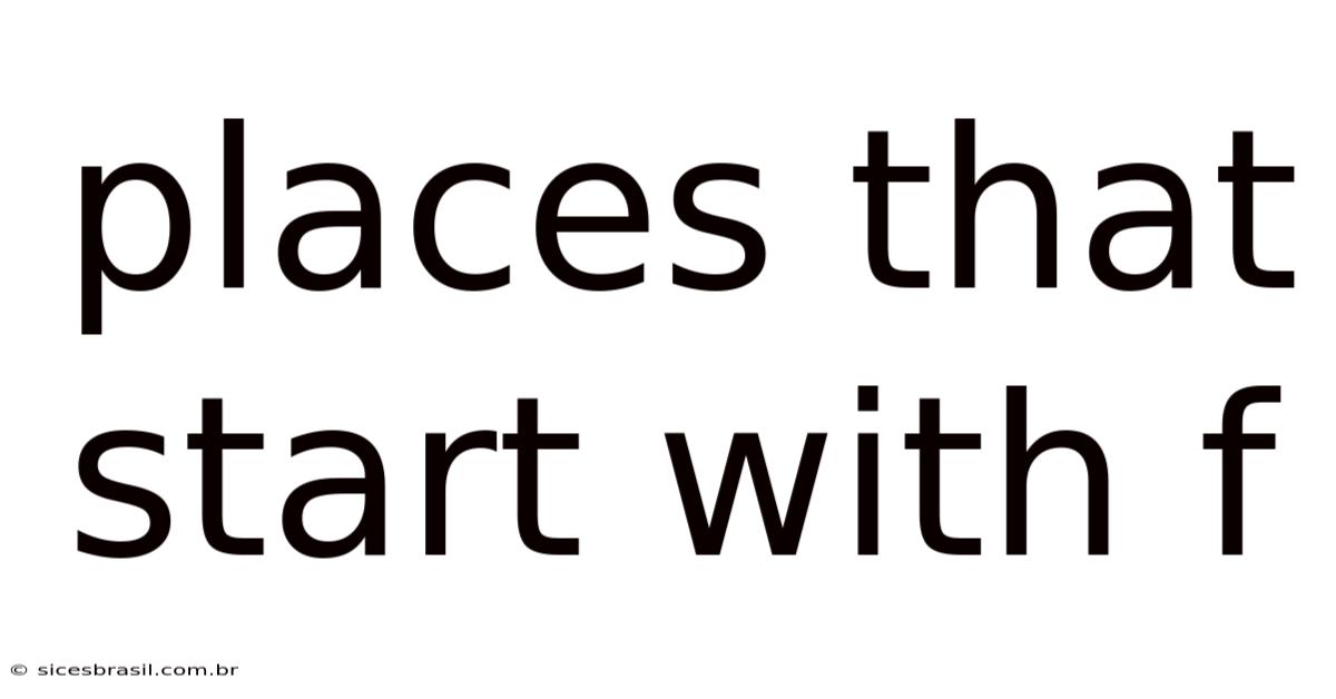 Places That Start With F