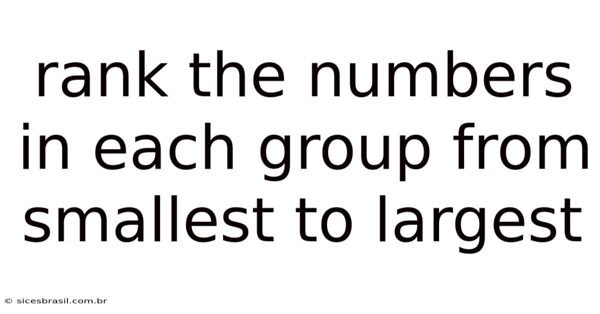 Rank The Numbers In Each Group From Smallest To Largest