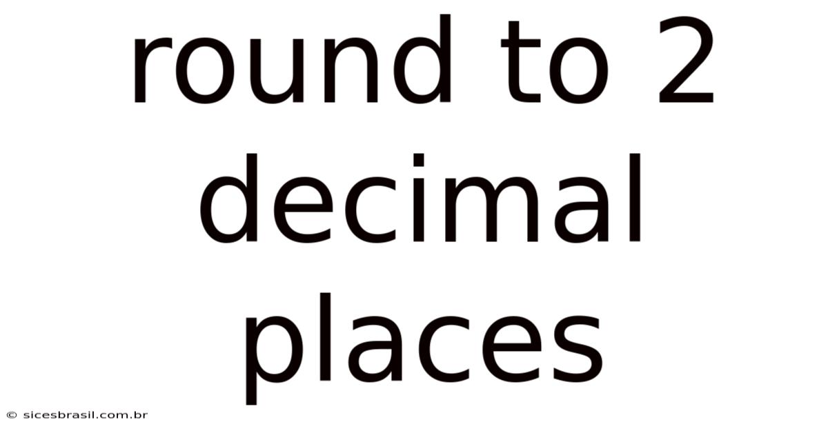 Round To 2 Decimal Places
