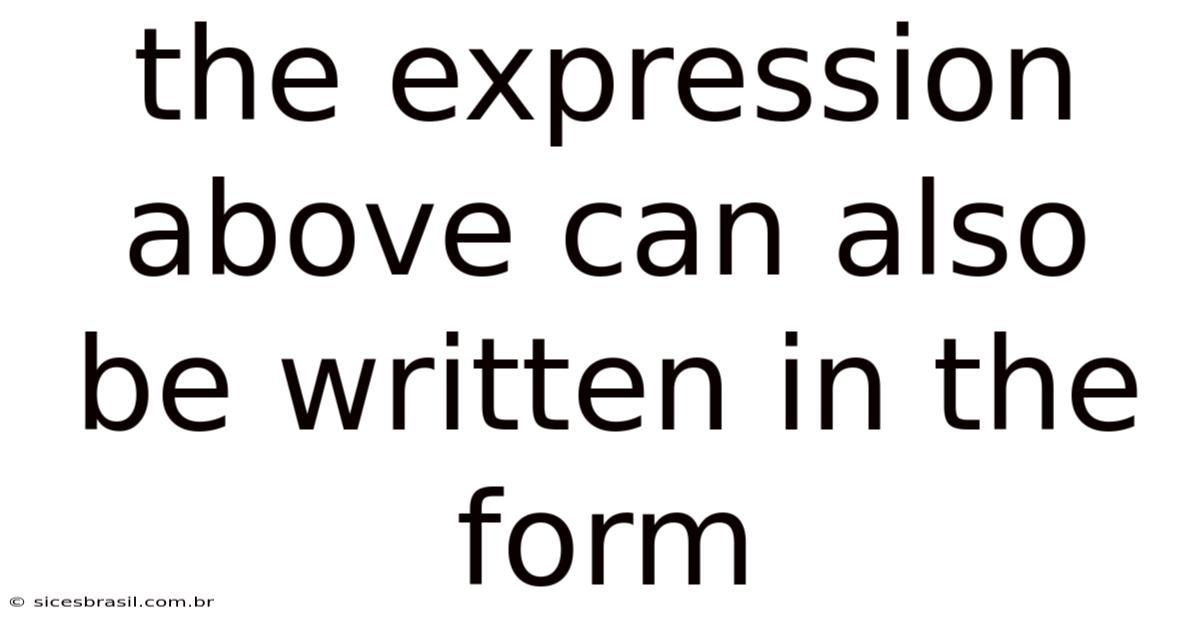 The Expression Above Can Also Be Written In The Form
