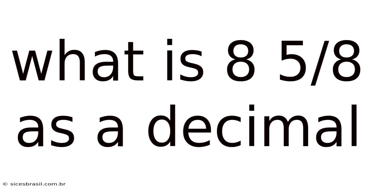 What Is 8 5/8 As A Decimal