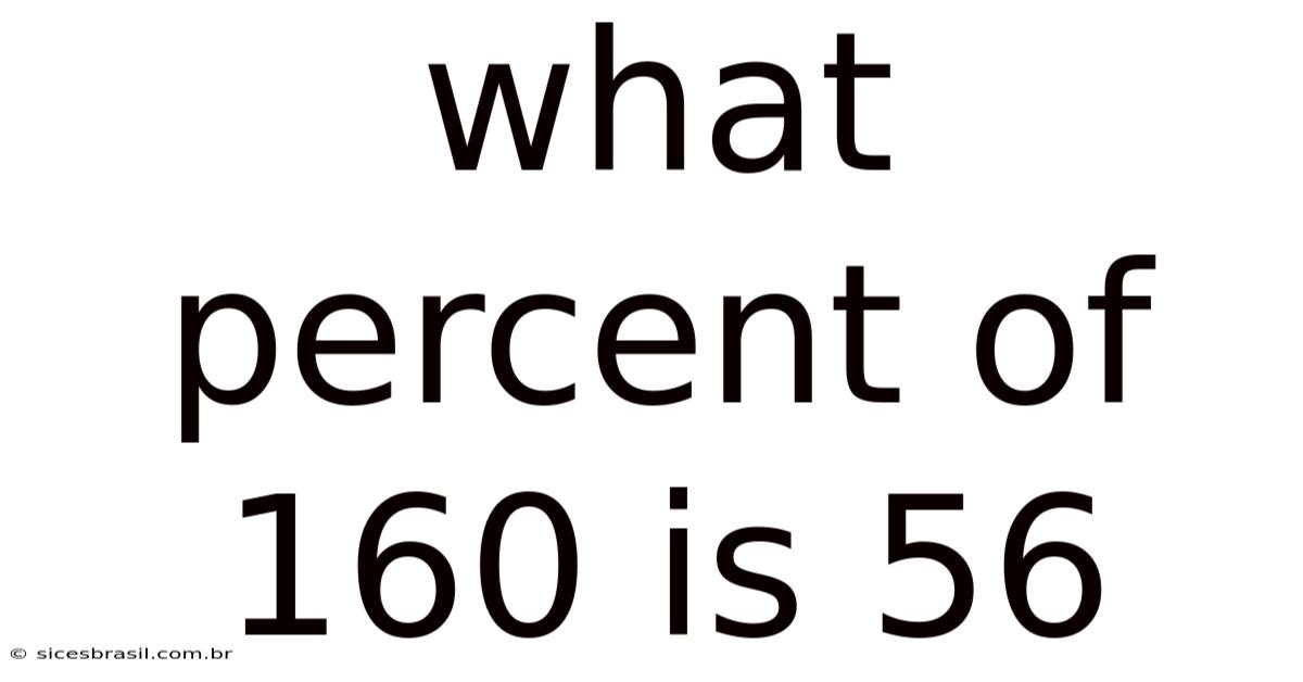 What Percent Of 160 Is 56