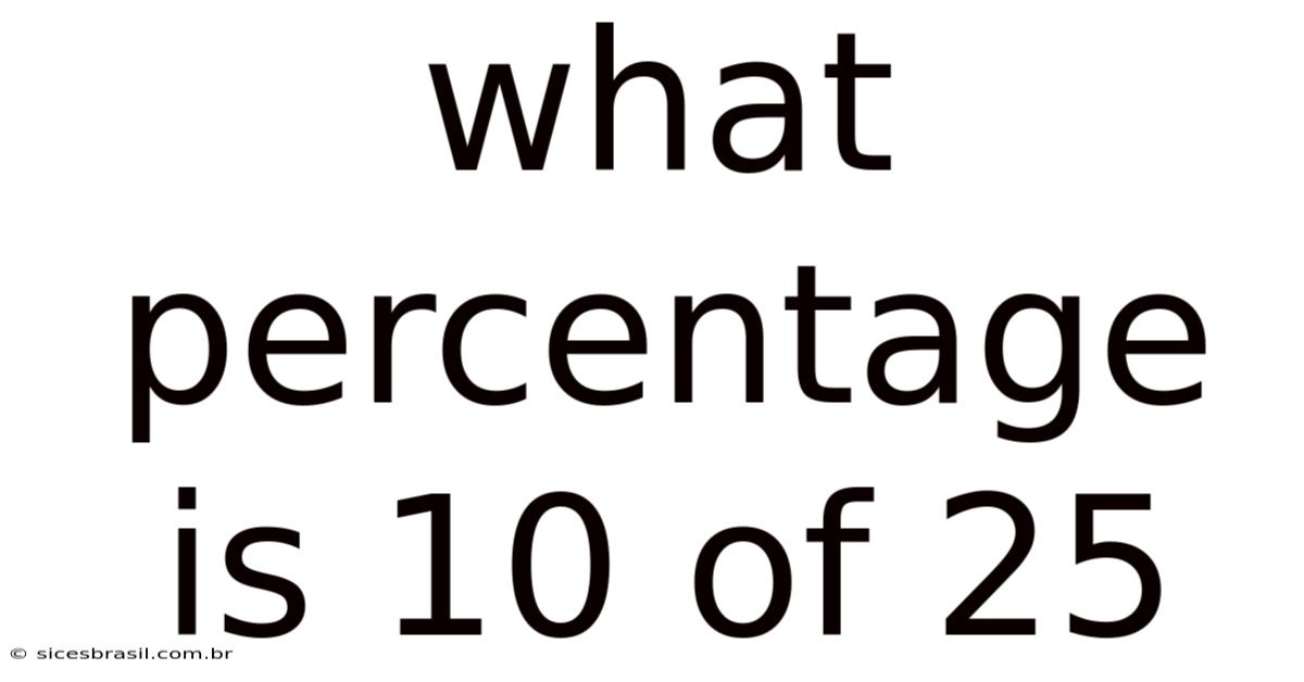 What Percentage Is 10 Of 25