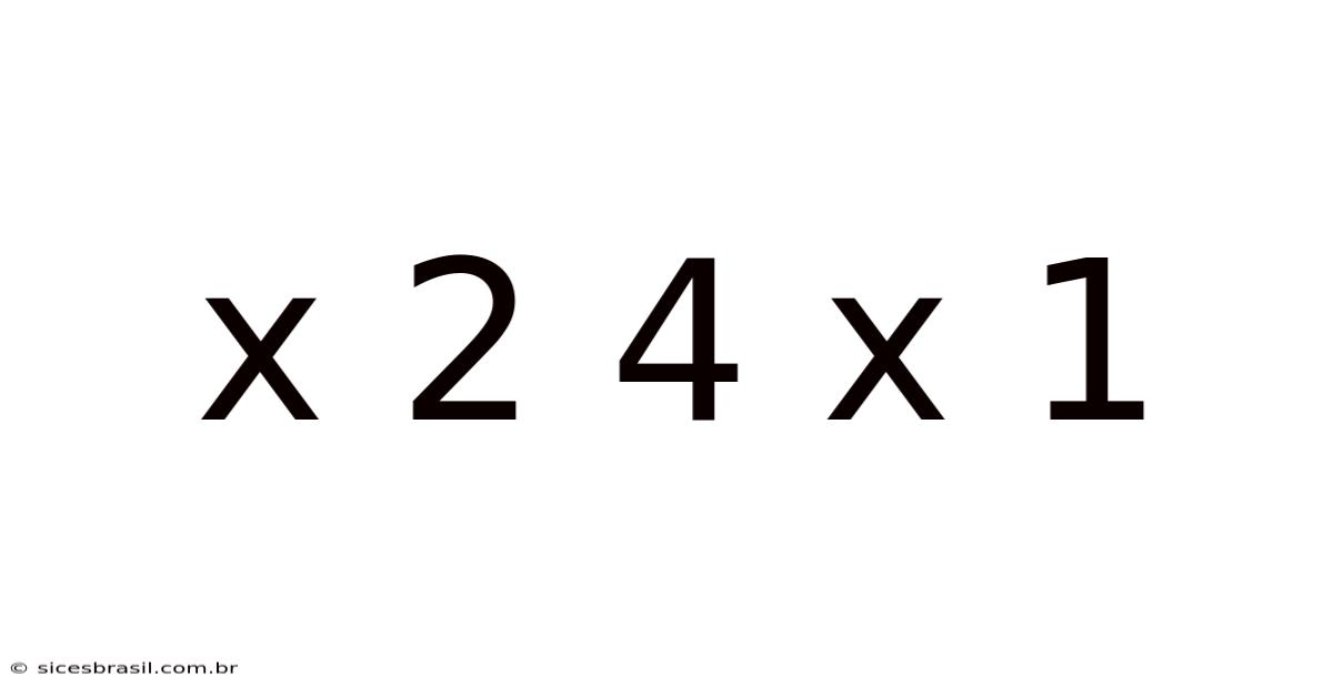 X 2 4 X 1